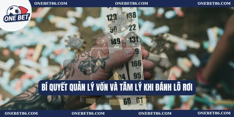 Bí quyết quản lý vốn và tâm lý khi đánh lô rơi