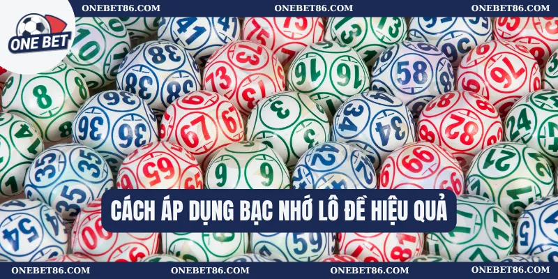 Cách áp dụng bạc nhớ lô đề hiệu quả