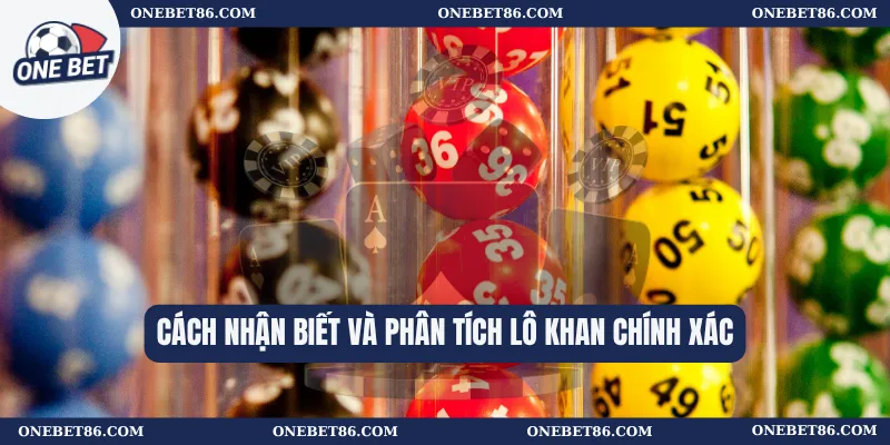 Cách nhận biết và phân tích lô khan chính xác