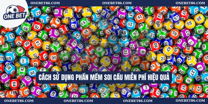 Cách sử dụng phần mềm soi cầu miễn phí hiệu quả