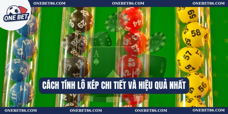 Cách tính lô kép chi tiết và hiệu quả nhất