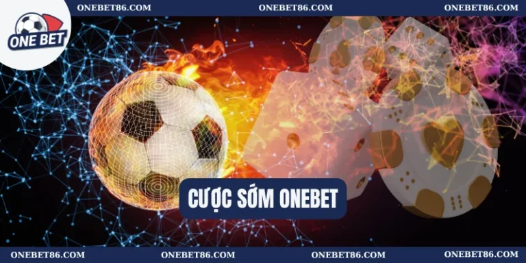 Cược sớm Onebet