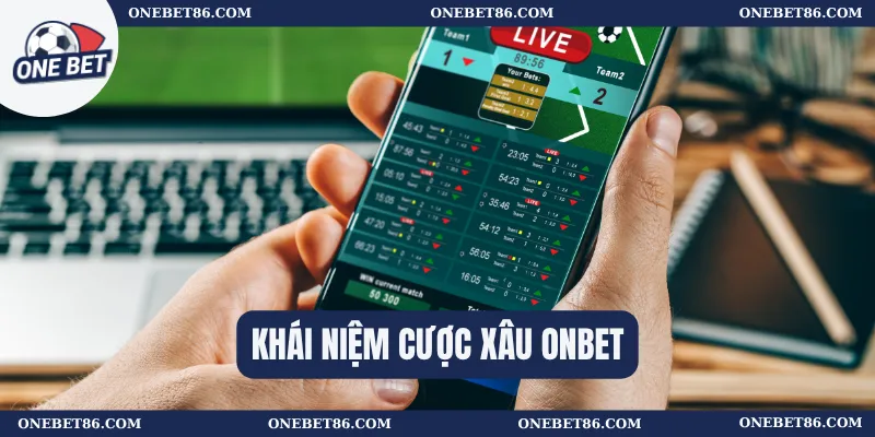 Cược Xâu Onebet – Hướng Dẫn Chi Tiết Cho Tân Thủ 1 Khái niệm cược xâu Onbet