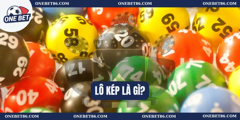 Lô kép là gì? 